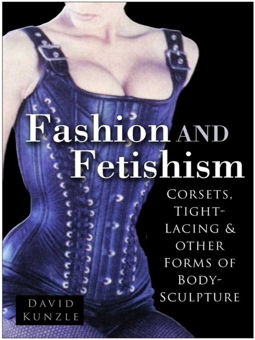 Title details for Fashion and Fetishism by David Kunzle - Available